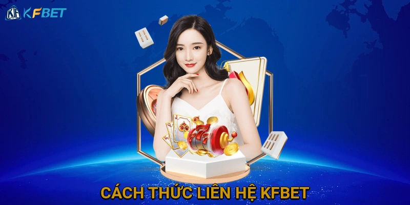 cach-thuc-lien-he-kfbet