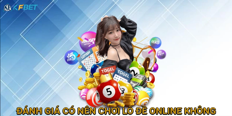 danh-gia-co-nen-choi-lo-de-online-khong