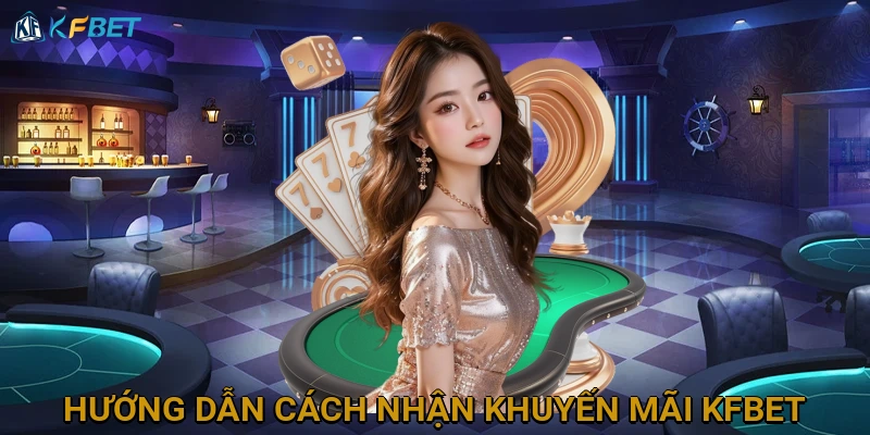huong-dan-cach-nhan-khuyen-mai-kfbet