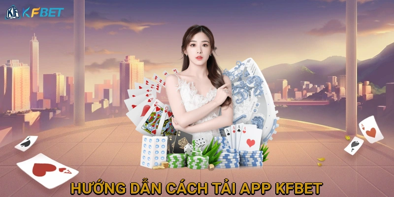 huong-dan-cach-tai-app-kfbet