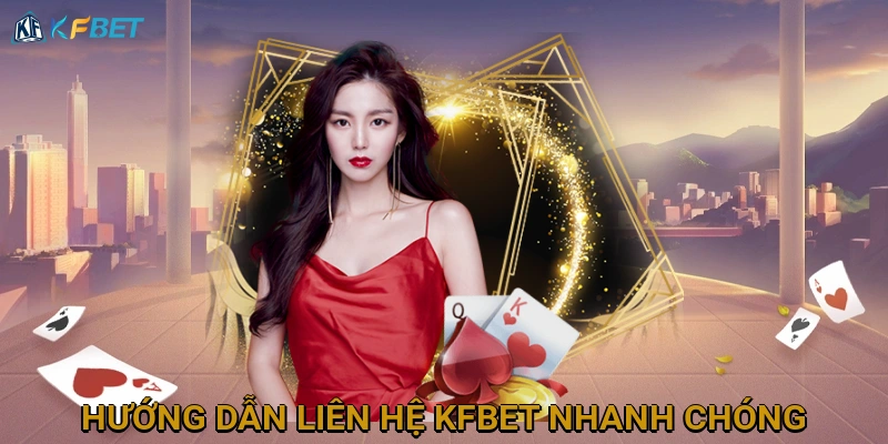 huong-dan-lien-he-kfbet-nhanh-chong