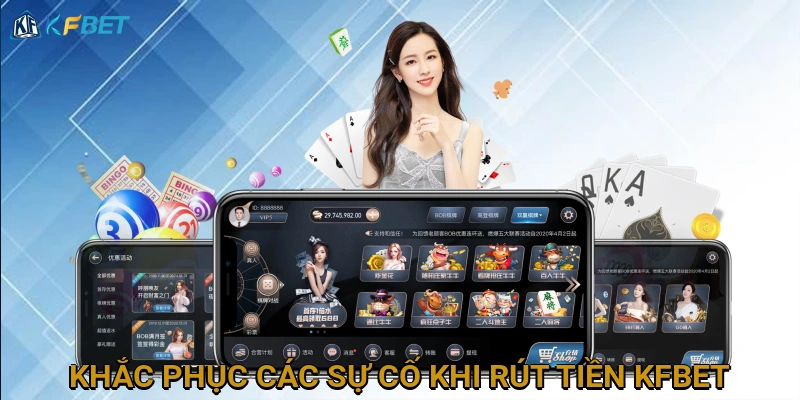 khac-phuc-cac-su-co-khi-rut-tien-kfbet