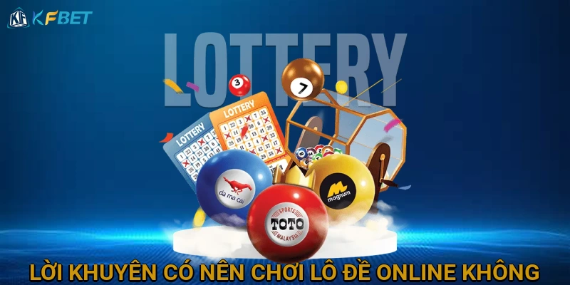 loi-khuyen-co-nen-choi-lo-de-online-khong