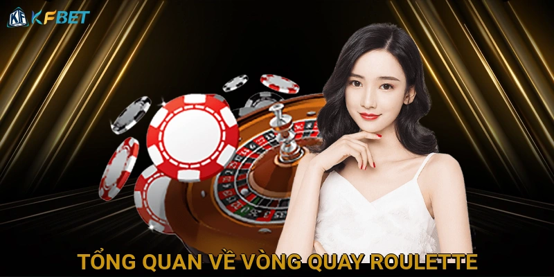 tong-quan-ve-vong-quay-roulette