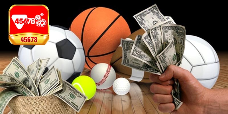 Các chiến thuật cá cược thể thao tại 45678 hiệu quả